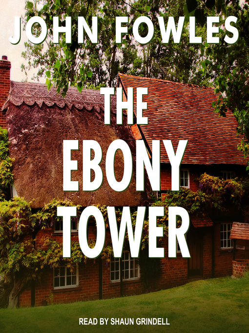 Title details for The Ebony Tower by John Fowles - Wait list
